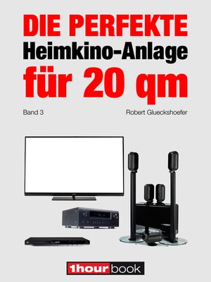 cover image of Die perfekte Heimkino-Anlage für 20 qm (Band 3)